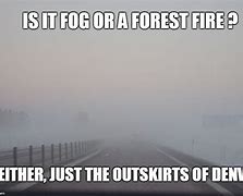 Image result for Heavy Fog Meme