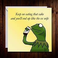 Image result for Kermit Card Meme