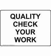 Image result for Check Your Work Order Sign