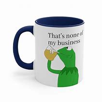Image result for Kermit Sipping Tea Mug