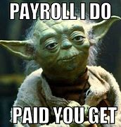Image result for Payroll Week Meme