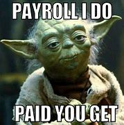 Image result for Payroll Meme Pics