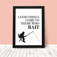 Image result for Fishing Bait Sayings