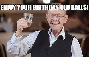 Image result for Old Man Birthday Wish Memes