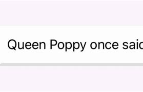 Image result for Queen Poppy Song