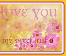 Image result for I Love You My Friend