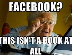 Image result for Facebook Memes for Old People