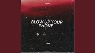 Image result for Blowing Up Your Phone Song