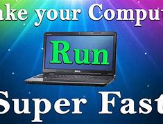 Image result for How to Make Computer Run Faster