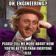 Image result for Engineer Meme