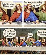 Image result for Funny Last Supper Memes