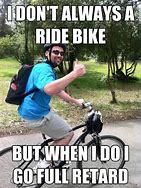Image result for Stupid Bike Meme