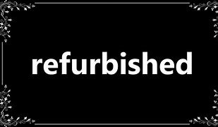 Image result for Define Refurbished