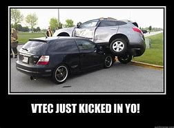Image result for Vtec Kicked in Yo