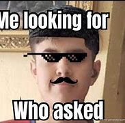 Image result for Finding Who Asked Meme