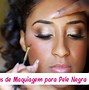 Image result for Maquiagem Pele Negra