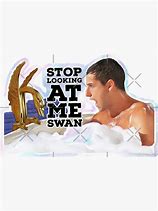 Image result for Stop Looking at Me Swan Meme