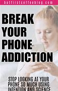 Image result for Break Your Phone Addiction Poster