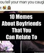 Image result for My Boyfriend Memes