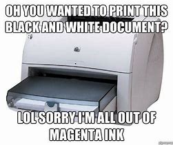 Image result for Laser Printer Meme