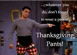 Image result for Joey Thanksgiving Meme