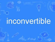 Image result for inconvertible