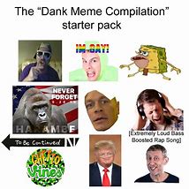 Image result for Starter Pack Dank Memes