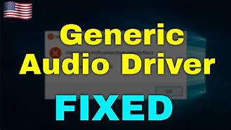 Image result for Generic Audio Driver Fix