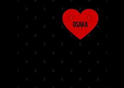 Image result for I Love Osaka