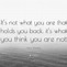 Image result for It's Not Who You Are That Holds You Back