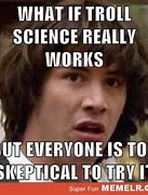 Image result for Science Memes 2019