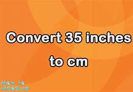 Image result for 35 Inch to Cm