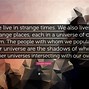 Image result for Strange Planet Quotes
