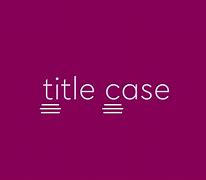 Image result for Title Case Word