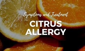 Image result for Citrus Allergy