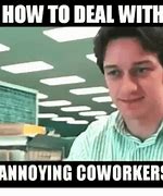 Image result for Annoyed at Work Meme