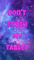 Image result for Don't Touch My Tablet Sticker