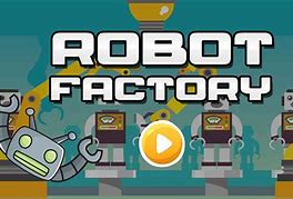 Image result for Killer Robot Factory Game