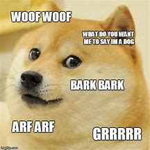 Image result for Funny Dog Bark Memes