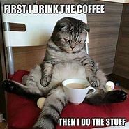 Image result for Coffee No Work Nerd Meme