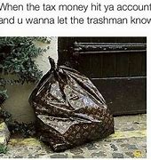Image result for Tax Money Meme