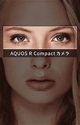 Image result for AQUOS R Compact