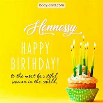 Image result for Happy Birthday Hennessy