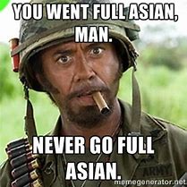 Image result for I'm Asian Meme