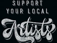 Image result for Support Local Artists