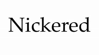 Image result for nickered