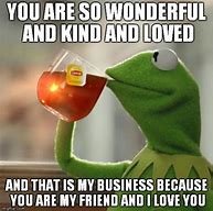 Image result for Wholesome Kermit Memes