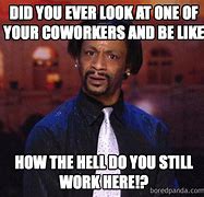 Image result for Cool Co-Worker Memes