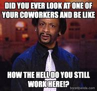 Image result for Co-Worker Work Meme