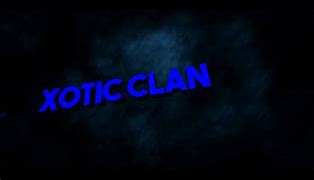 Image result for Xotic Clan